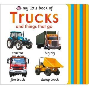 My Little Book of Trucks and Things That Go -- Roger Priddy